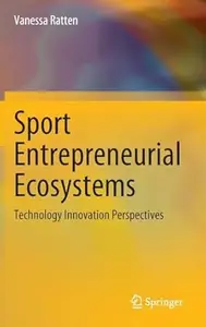 Sport Entrepreneurial Ecosystems: Technology Innovation Perspectives