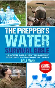 The Prepper’s Water Survival Bible