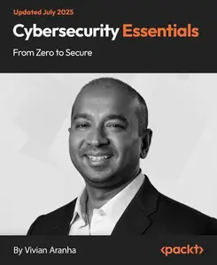 Cybersecurity Essentials - From Zero to Secure
