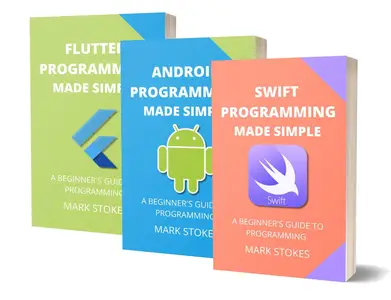 Swift, Android, and Flutter Programming Made Simple