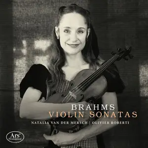 Natalia van der Mersch & Olivier Roberti - Johannes Brahms: Violin Sonatas (2024) [Official Digital Download 24/96]