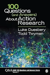 100 Questions (and Answers) About Action Research