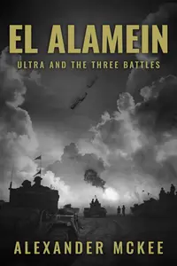 El Alamein: Ultra and the Three Battles