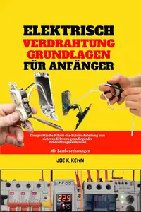 Elektrisch Verdrahtung Grundlagen Für Anfänger (German Edition)
