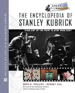 Encyclopedia of Stanley Kubrick: From Day of the Fight to Eyes Wide Shut