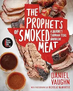 The Prophets of Smoked Meat: A Journey Through Texas Barbecue (Repost)