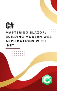 Mastering Blazor: Building Modern Web Applications with .NET