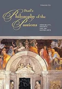 Stael’s Philosophy of the Passions: Sensibility, Society and the Sister Arts