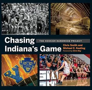 Chasing Indiana's Game: The Hoosier Hardwood Project (Repost)