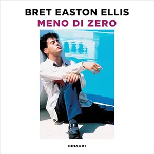 «Meno di zero» by Bret Easton Ellis