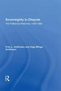 Sovereignty in Dispute: The Falklands/Malvinas, 1493-1982