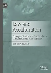 Law and Acculturation: Conceptualisation and Empirical Case Study: Slavic Migrants in Poland