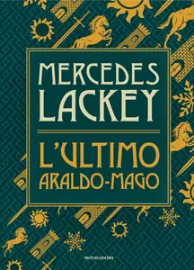 Mercedes Lackey - L'ultimo araldo-mago