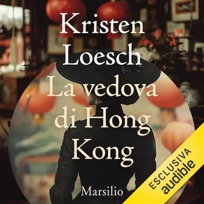 «La vedova di Hong Kong» by Kristen Loesch