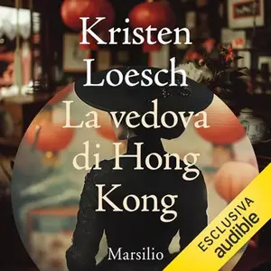 «La vedova di Hong Kong» by Kristen Loesch