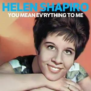 Helen Shapiro - You Mean Ev'rything to Me (Remastered) (2025) [Official Digital Download]