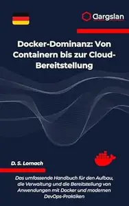 Docker-Dominanz: Von Containern bis zur Cloud-Bereitstellung