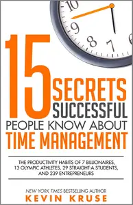 15 Secrets Successful People Know About Time Management