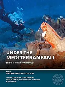 Under the Mediterranean I: Studies in Maritime Archaeology