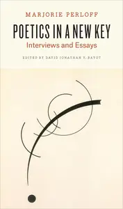 Poetics in a New Key: Interviews and Essays