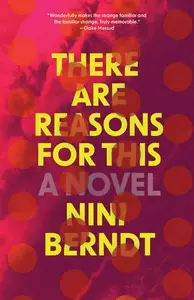 There Are Reasons for This: A Novel