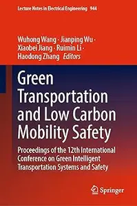 Green Transportation and Low Carbon Mobility Safety: Proceedings of the 12th International Conference on Green Intellige