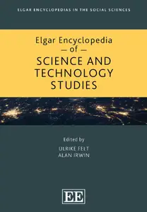 Elgar Encyclopedia of Science and Technology Studies