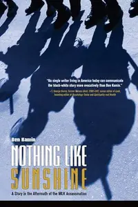 Nothing Like Sunshine : A Story in the Aftermath of the MLK Assassination