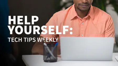 Help Yourself: Tech Tips Weekly [Updated: 12/18/2024]