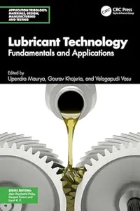 Lubricant Technology: Fundamentals and Applications