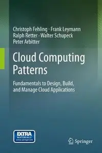 Cloud Computing Patterns: Fundamentals to Design, Build, and Manage Cloud Applications