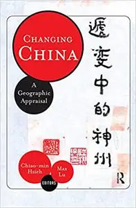 Changing China: A Geographic Appraisal