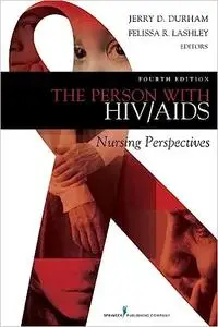 The Person with HIV/AIDS: Nursing Perspectives