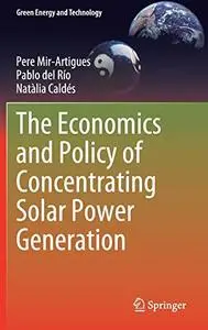 The Economics and Policy of Concentrating Solar Power Generation (Repost)