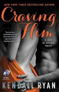 «Craving Him» by Kendall Ryan