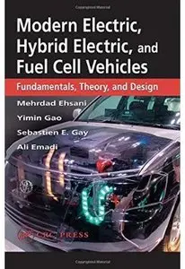 Modern Electric, Hybrid Electric, and Fuel Cell Vehicles: Fundamentals, Theory, and Design