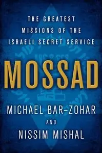 Mossad: The Greatest Missions of the Israeli Secret Service (repost)
