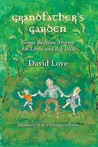 «Grandfather's Garden» by David Loye