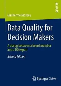 Data Quality for Decision Makers: A dialog between a board member and a DQ expert 