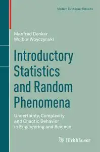 Introductory Statistics and Random Phenomena Uncertainty, Complexity and Chaotic Behavior in Engineering and Science