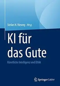 KI für das Gute: Künstliche Intelligenz und Ethik