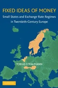 Fixed Ideas of Money: Small States and Exchange Rate Regimes in Twentieth-Century Europe [Repost]