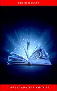 «The Incomplete Amorist» by Edith Nesbit