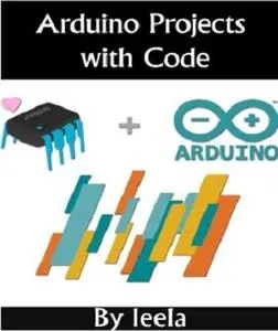Arduino Projects With Code: Great Arduino Projects
