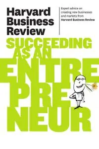 Harvard Business Review on Succeeding as an Entrepreneur (Harvard Business Review Paperback)