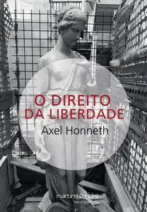 «O direito da liberdade» by Axel Honneth