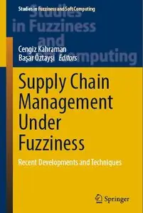 Supply Chain Management Under Fuzziness: Recent Developments and Techniques (repost)