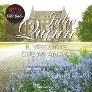 «Il visconte che mi amava꞉ Bridgerton 2» by Julia Quinn