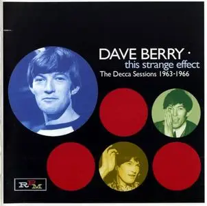 Dave Berry - This Strange Effect: The Decca Sessions 1963-1966 (2009)