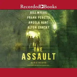 «The Assault» by Bill Myers,Angela Hunt,Alton Gansky,Frank E. Peretti